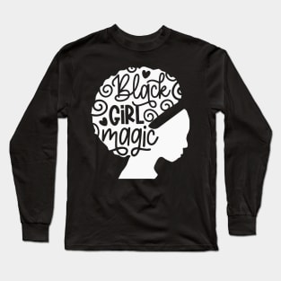 Black Girl Magic Long Sleeve T-Shirt